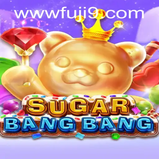 Discover the Thrilling World of SUGARBANGBANG: A Dive into the Explosive Gaming Experience and the Role of FUJI9